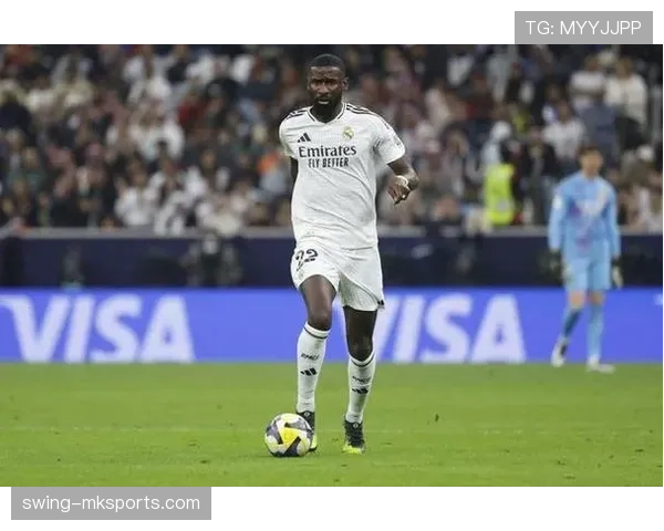 安东尼奥·吕迪格：自由转会加盟皇马完成跃迁